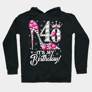 Womens 40 It's My Birthday TShirt Gift Girly Pink Shoe Crown 40th Hoodie